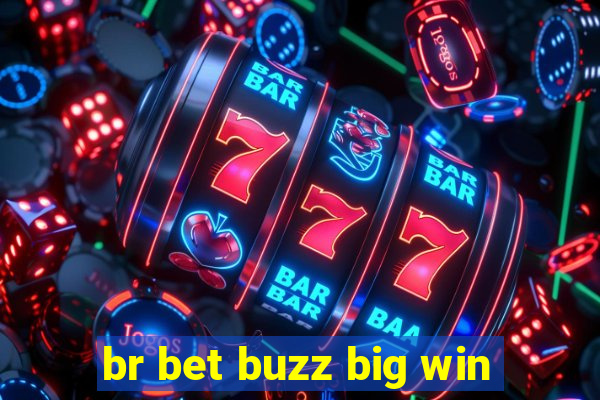 br bet buzz big win